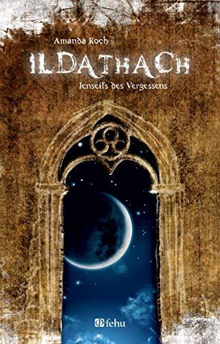 Ildathach. Jenseits des Vergessens. (fehu Fantasy)