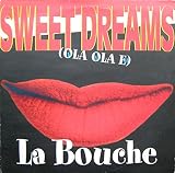 Sweet Dreams (Ola Ola E) - La Bouche