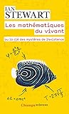 Image de Les mathématiques du vivant : Ou la clé des mystères de l'existence