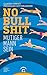No Bullshit: Mutiger Mann Sein by 