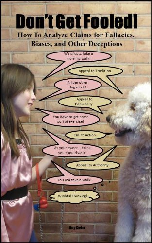 Don't Get Fooled!: How to Analyze Claims for Fallacies, Biases, and Other Deceptions (English Editio