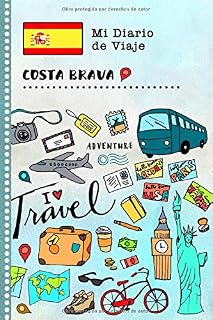 Costa Brava Diario de Viaje: Libro de Registro de Viajes Guiado Infantil - Cuaderno de Recuerdos de Actividades en Vacaciones para Escribir, Dibujar, Afirmaciones de Gratitud para Niños y Niñas