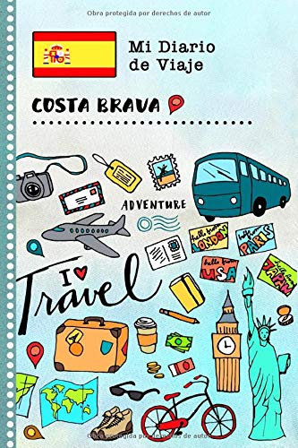 Costa Brava Diario de Viaje: Libro de Registro de Viajes Guiado Infantil - Cuaderno de Recuerdos de Actividades en Vacaciones para Escribir, Dibujar, Afirmaciones de Gratitud para Niños y Niñas