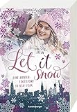 Let It Snow. Eine Winter-Lovestory in New York by 