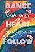 Produktbild Dance With Your Heart and Your Feet Will Follow: Dancing Teacher Dancer Gift Journal Notebook Dairy 6 x 9 120 pages