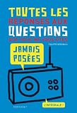 Image de Toutes les réponses aux questions que vous ne vous êtes jamais posées