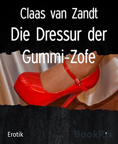 Pdf Die Dressur Der Gummi Zofe Fetisch Bdsm Erzahlung Epub Tibbyharry