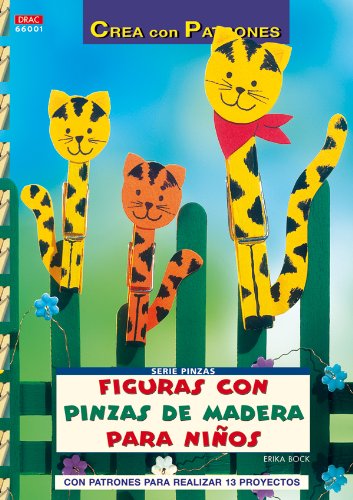 Download Serie Pinzas nº 1. FIGURAS CON PINZAS DE MADERA PARA NIÑOS. (Cp Serie Pinzas (drac)) Download Serie Pinzas nº 1. FIGURAS CON PINZAS DE MADERA PARA NIÑOS. (Cp Serie Pinzas (drac))