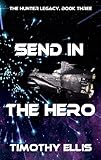 Image de Send in the Hero (The Hunter Legacy Book 3) (English Edition)