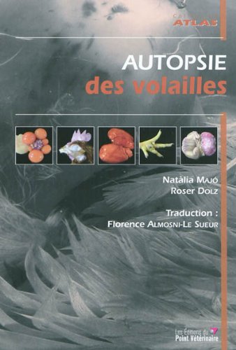 Autopsie des volailles : Diagnostic macroscopique et méthodes de prélèvements Autopsie des volailles : Diagnostic macroscopique et méthodes de prélèvements
