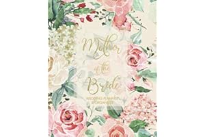 Mother of the Bride Wedding Planner & Organizer: Large Rose Wedding Planning Organizer | Seating charts | Guest Lists | Detailed worksheets | Checklists | Cream Interior