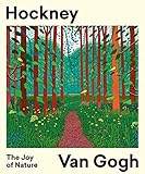 Hockney - Van Gogh: The Joy of Nature by 