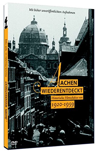 Preisvergleich Produktbild Aachen Wiederentdeckt: Historische Filmschätze von 1920 - 1959