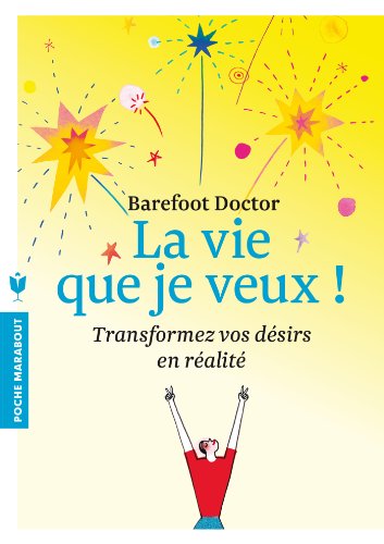 Download La vie que je veux !: Transformez vos désirs en réalité Download La vie que je veux !: Transformez vos désirs en réalité