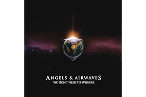 Angels And Airwaves - We Don't Need To Whisper