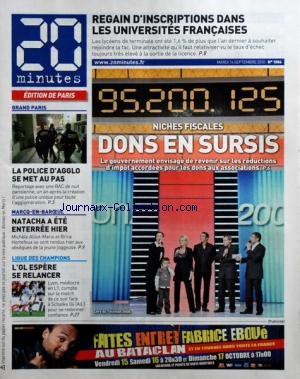 20 MINUTES [No 1886] du 14/09/2010 - REGAIN D'INSCRIPTIONS DANS LES UNIVERSITES FRANCAISES - NICHES FISCALES / DONS EN SURSIS - LA POLICE D'AGGLO SE MET AU PAS - MARCQ-EN-BAROEUL / NATACHA A ETE ENTERREE HIER - ALLIOT-MARIE ET HORTEFEUX AUX OBSEQUES - LIGUE DES CHAMPIONS / L'OL