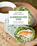 Alimentacin viva. Recetas crudiveganas para una salud perfecta (ALIMENTACION)