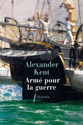 Download Une aventure de Richard Bolitho : Armé pour la guerre Download Une aventure de Richard Bolitho : Armé pour la guerre