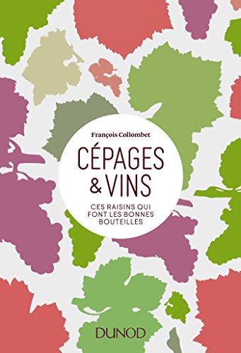 Télécharger Cépages & vins - Ces raisins qui font les bonnes bouteilles livre En ligne