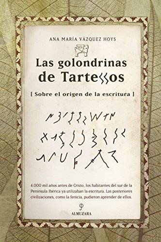 Download Las golondrinas de Tartessos: El origen de la escritura (Historia (almuzara)) Download Las golondrinas de Tartessos: El origen de la escritura (Historia (almuzara))