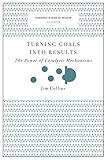 Turning Goals into Results (Harvard Business Review Classics): The Power of Catalytic Mechanisms (English Edition) by 