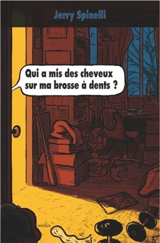 couverture de : Qui a mis des cheveux sur ma brosse &agrave; dents ?