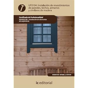 Instalación de revestimientos de paredes, techos, armarios y similares de madera. MAMS0108