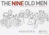 The Nine Old Men: Lessons, Techniques, and Inspiration from Disney's Great Animators by Andreas Deja