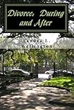 Image de Divorce: During and After: How to Cope During a Divorce and Rebuild Your Life After a Divorce - Everything You Need to Know