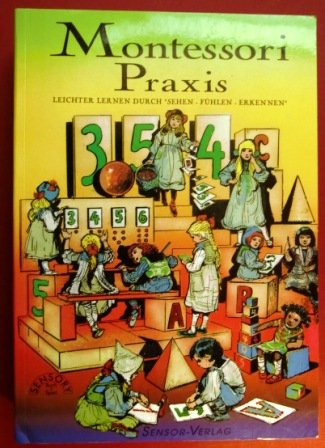 Download Montessori Praxis Leichter Lernen durch Sehen - Fühlen - Erkennen Download Montessori Praxis Leichter Lernen durch Sehen - Fühlen - Erkennen