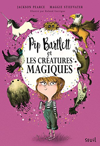 Pip Bartlett et les créatures magiques (T.1)