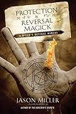 Protection & Reversal Magick: A Witch's Defense Manual (Beyond 101) (English Edition) by