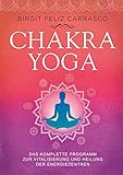 Chakra-Yoga: Das komplette Programm zur Vitalisierung und Heilung der Energiezentren by Birgit Feliz Carrasco