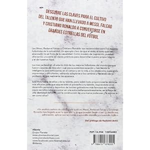 Messi, Falcao y Cristiano Ronaldo: Tres ejemplos increíbles para cultivar y potenciar tu talento y el de tus hijos (COLECCION ALIENTA)
