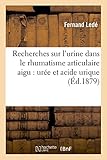 Image de Recherches sur l'urine dans le rhumatisme articulaire aigu : urée et acide urique