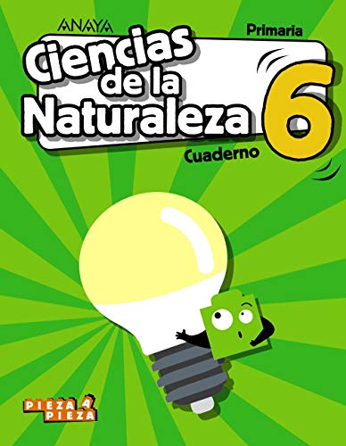Ciencias de la Naturaleza 6 Cuaderno (Pieza a Pieza)