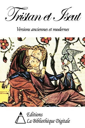 Tristan et Iseut - Version Anciennes et Modernes francais