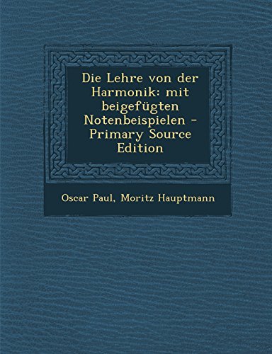 Die Lehre Von Der Harmonik: Mit Beigefugten Notenbeispielen - Primary Source Edition