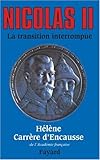 NICOLAS II, LA TRANSITION INTERROMPUE. Une biographie politique
