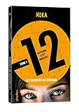 12 (Douze) - Les sacrifiés du Zodiaque - Tome 1