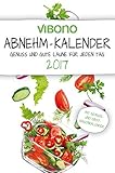 Vibono Abnehm-Kalender 2017 - Genuss und gute Laune für jeden Tag