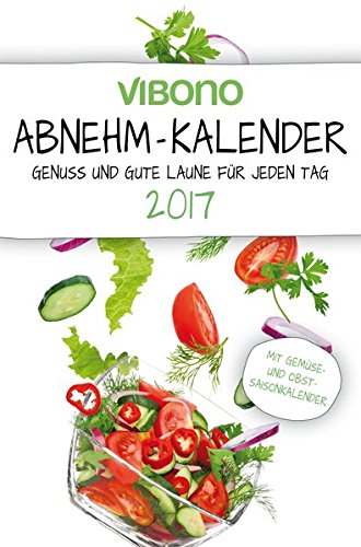 Vibono Abnehm-Kalender 2017 - Genuss und gute Laune für jeden Tag