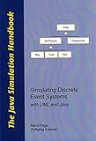 The Java Simulation Handbook: Simulating Discrete Event Systems with UML and Java (Berichte aus der Informatik) by