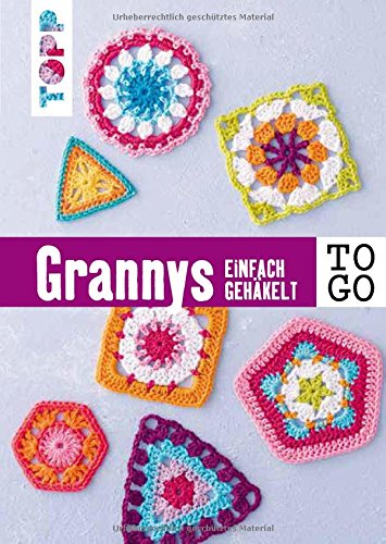 Häkeln to go: Granny Squares: Einfach gehäkelt