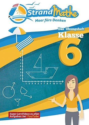 StrandMathe Übungsheft Mathe Klasse 6 - mit kostenlosen Lernvideos inkl. Lösungswegen und Rechenschritten zu jeder Aufgabe: Mathematik Lernheft - ... Dreisatz, Kreise (StrandMathe Übungshefte)
