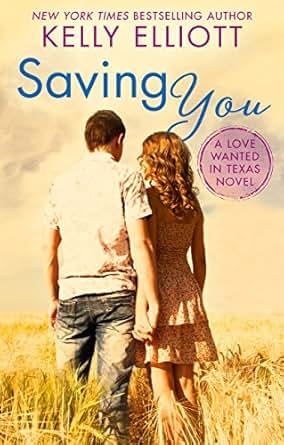 Saving You Love Wanted In Texas Book 2 Ebook Kelly
