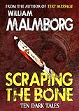 Image de Scraping the Bone: Ten Dark Tales (English Edition)