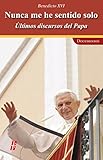 Image de Nunca me he sentido solo: Últimos discursos del Papa