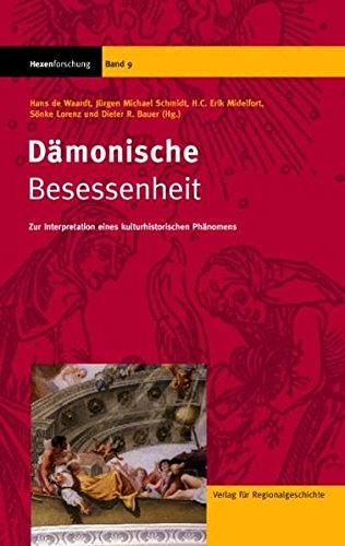 Dämonische Besessenheit: Zur Interpretation eines kulturhistorischen Phänomens (Hexenforschung)