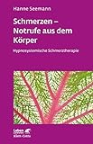 Schmerzen - Notrufe aus dem Körper: Hypnosystemische Schmerztherapie (Leben lernen) by 